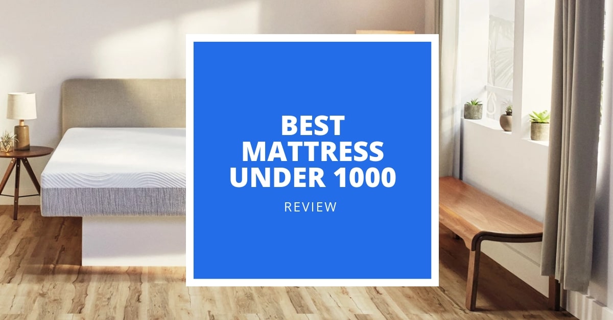 Best Mattress Under 1000