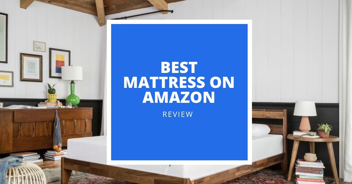 5 Best Amazon Mattresses in 2024 Top Picks from the Online Retailer