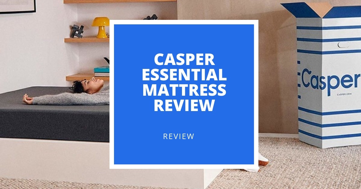 Casper Essential Mattress Review