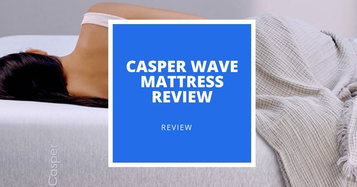 Casper Wave Mattress Review