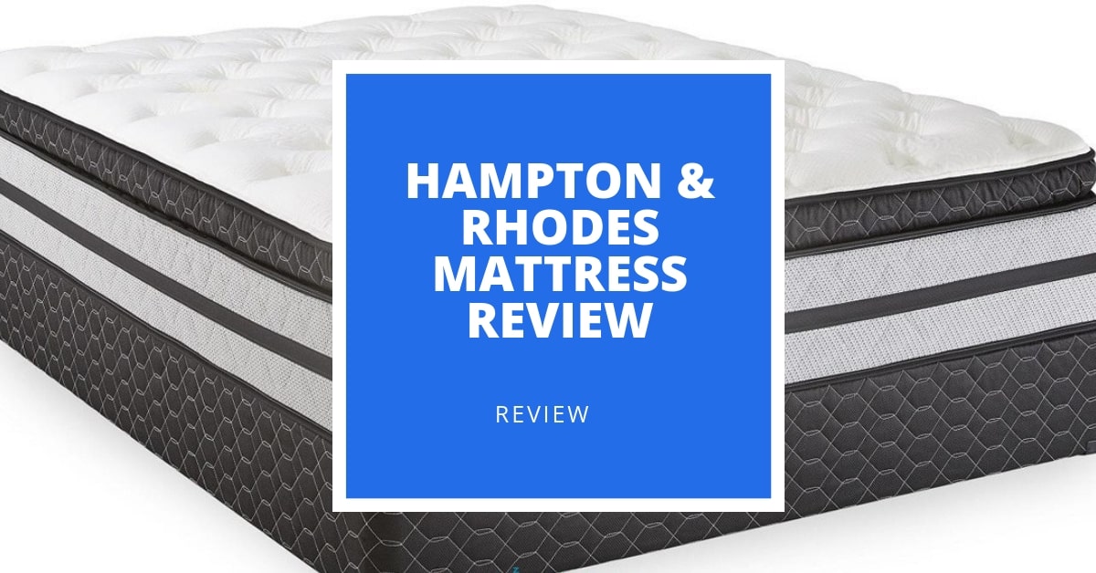 Hampton & Rhodes Mattress Review