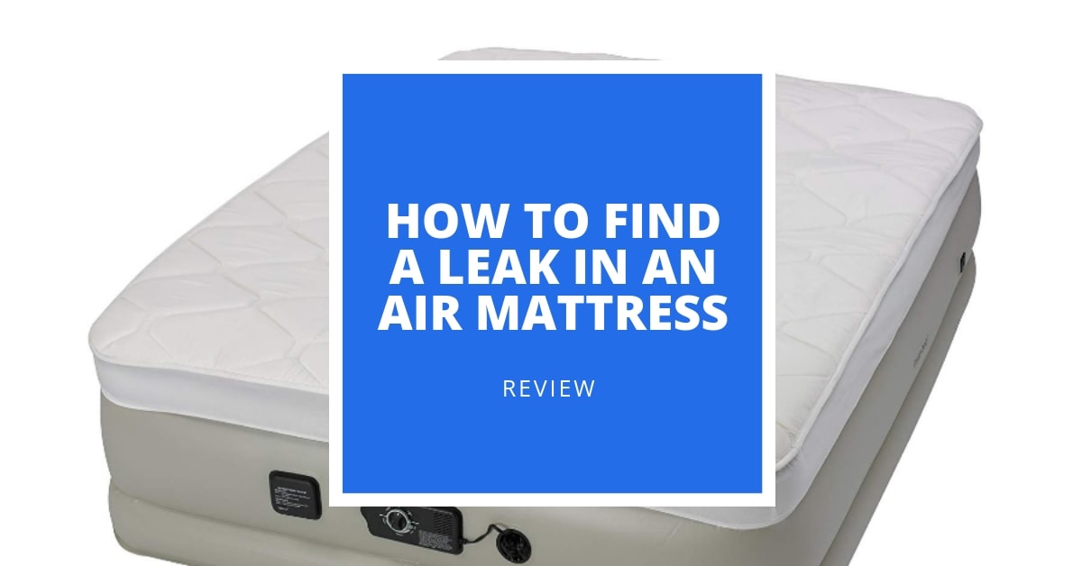 How to Find a Leak in An Air Mattress