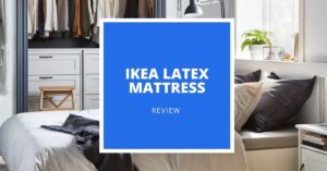 IKEA Latex Mattress Review