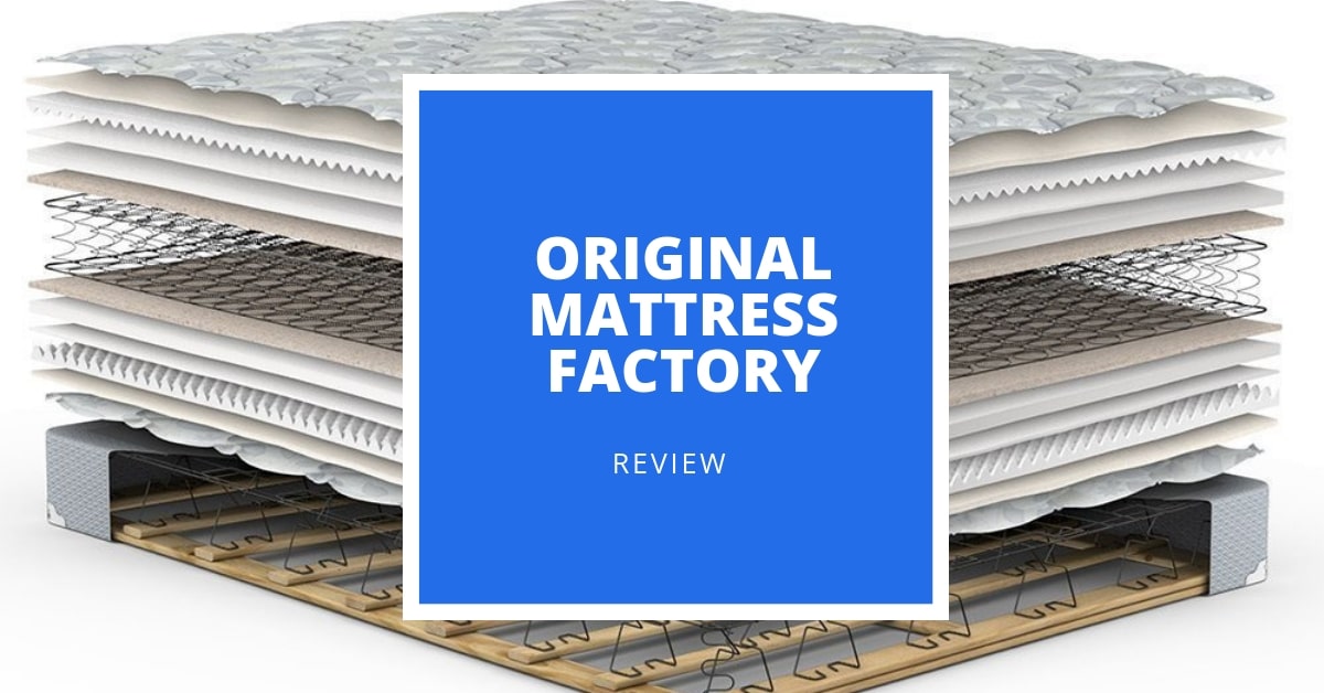 Original Mattress Factory Review